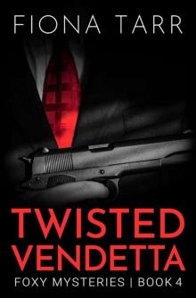 Foxy Mysteries 04-Twisted Vendetta