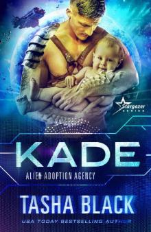 Kade: Alien Adoption Agency #2 Kade: Alien Adoption Agency #2