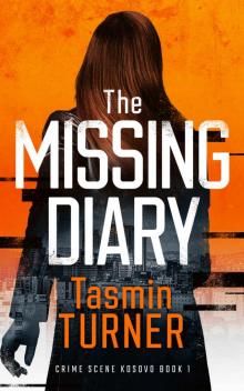 The Missing Diary: Crime Scene Kosovo Book 1