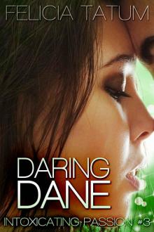 Daring Dane (Intoxicating Passion #3) Daring Dane (Intoxicating Passion #3)