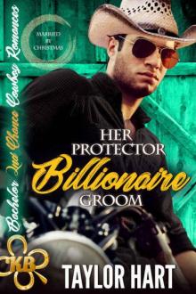 Her Protector Billionaire Groom Her Protector Billionaire Groom