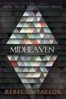 Ascendant Trilogy 02-Midheaven