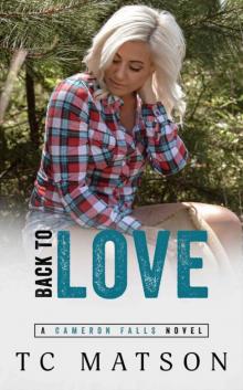 Back to Love (Cameron Falls: A Small Town Romance Book 4)