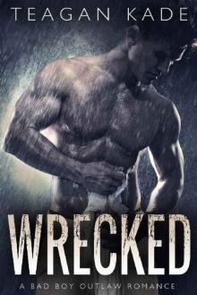 Wrecked: A Bad Boy Outlaw Romance (with bonus novel!)