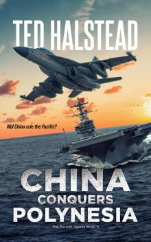 China Conquers Polynesia (The Russian Agents Book 9)