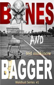 Bones and Bagger (Waldlust Series Book 1) Bones and Bagger (Waldlust Series Book 1)
