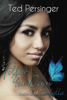 Follow You Down (Farfalla Book 1)