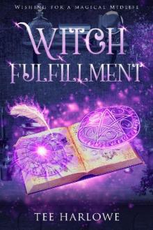 Witch Fulfillment: A Paranormal Women's Fiction Novel