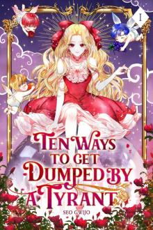 Ten Ways to Get Dumped by a Tyrant Ten Ways to Get Dumped by a Tyrant