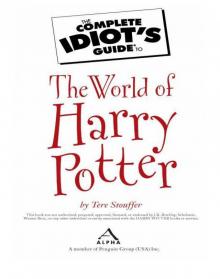 The Complete Idiot's Guide to the World of Harry Potter