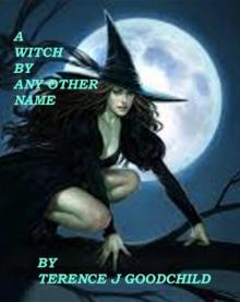A Witch by Any Other Name A Witch by Any Other Name