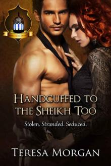 Handcuffed to the Sheikh, Too