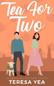 Tea for Two: A Second Chance Romantic Comedy (Indigo Bay Book 4)