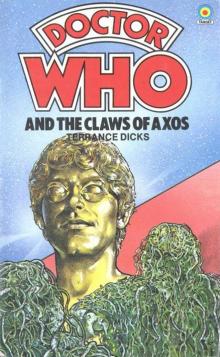 DOCTOR WHO AND THE CLAWS OF AXOS DOCTOR WHO AND THE CLAWS OF AXOS