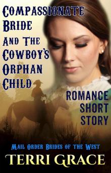 Compassionate Bride And The Cowboy's Orphan Child