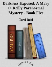 Darkness Exposed: A Mary O'Reilly Paranormal Mystery - Book Five