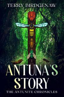Antuna's Story (The Antunite Chronicles Book 1) Antuna's Story (The Antunite Chronicles Book 1)