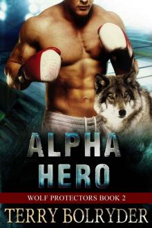 Alpha Hero (Wolf Protectors #2) Alpha Hero (Wolf Protectors #2)