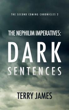 The Nephilim Imperatives: Dark Sentences (The Second Coming Chronicles Book 2)