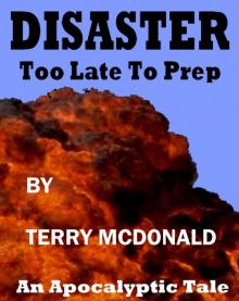 DISASTER: Too Late to Prep DISASTER: Too Late to Prep