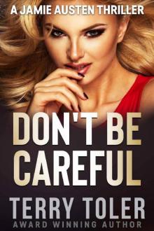 Don't Be Careful (THE JAMIE AUSTEN THRILLERS Book 10)