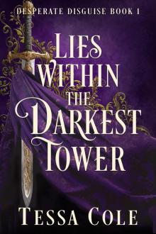 Lies Within the Darkest Tower (Desperate Disguise Book 1)