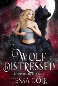 Wolf Distressed: A Rejected Mates Reverse Harem Romance (Ensnared by the Pack Book 4)