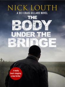 The Body Under the Bridge The Body Under the Bridge