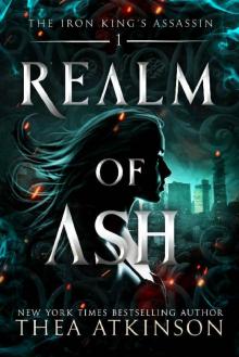 Realm of Ash (The Iron King's Assassin Book 1)