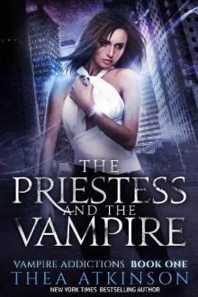 The Priestess and The Vampire (Vampire Addictions Book 1)