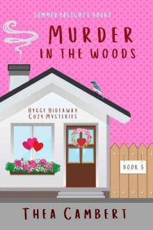 Murder in the Woods (Hygge Hideaway Cozy Mysteries Book 3)