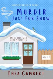 Murder Just for Show (Hygge Hideaway Cozy Mysteries Book 2)