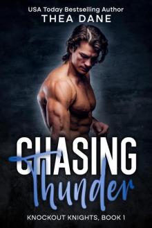 Chasing Thunder (Knockout Knights Book 1)