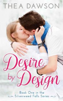 Desire by Design (Silverweed Falls Book 1)