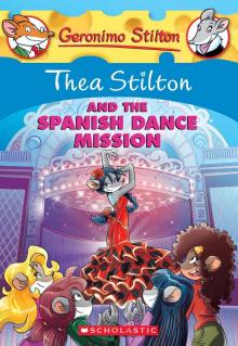 Thea Stilton and the Spanish Dance Mission (Thea Stilton Graphic Novels Book 16)