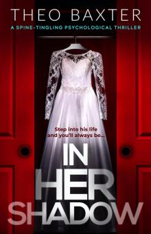 In Her Shadow: a spine-tingling psychological thriller In Her Shadow: a spine-tingling psychological thriller