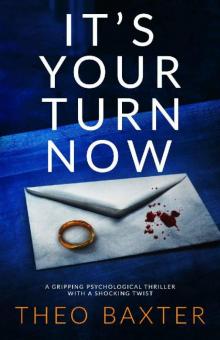 It's Your Turn Now: a gripping psychological thriller with a shocking twist