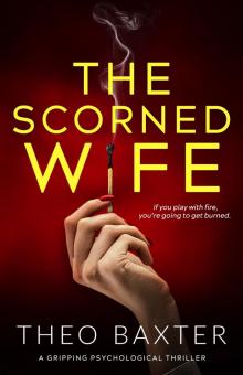 The Scorned Wife: a gripping psychological thriller