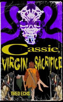 Cassie, Virgin Sacrifice
