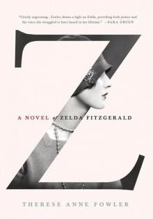Z: A Novel of Zelda Fitzgerald