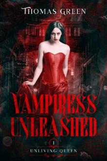 Vampiress Unleashed (Unliving Queen Book 1)