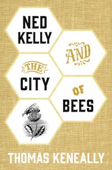 Ned Kelly and the City of Bees Ned Kelly and the City of Bees