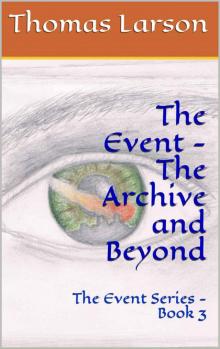 The Event Series (Book 3): The Archive and Beyond