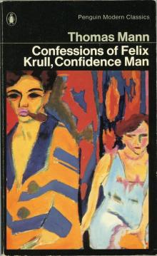 Confessions of Felix Krull, Confidence Man: The Early Years Confessions of Felix Krull, Confidence Man: The Early Years