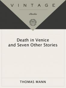 Death in Venice and Seven Other Stories Death in Venice and Seven Other Stories