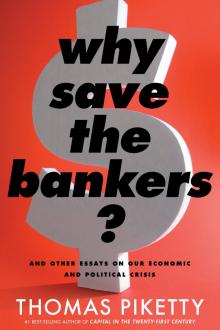 Why Save the Bankers? Why Save the Bankers?