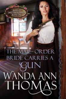 The Mail-Order Bride Carries a Gun: A Sweet Historical Western Romance (Brides of Sweet Creek Ranch Book 1)