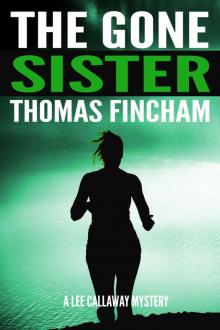 The Gone Sister (A Private Investigator Mystery Series of Crime and Suspense, Lee Callaway #2)