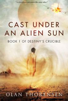 Cast Under an Alien Sun #1 Destiny's Crucible