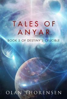 Tales of Anyar #5 Destiny's Crucible